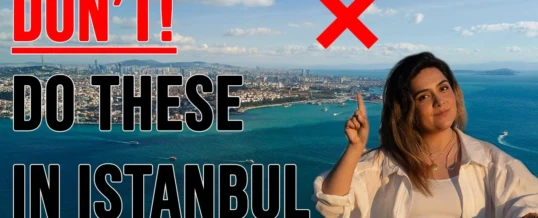 İstanbul’da Yapmamanız Gereken 20 Şey