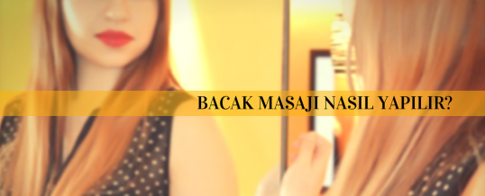 Bacak Masaj Tekniği