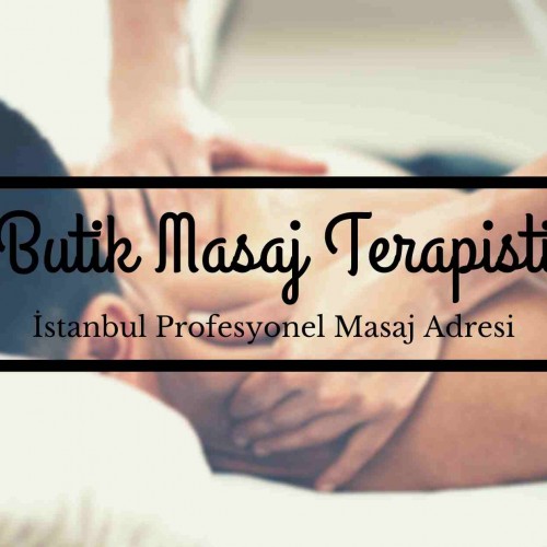 İstanbul Masaj İçin Butik Masaj Terapisti