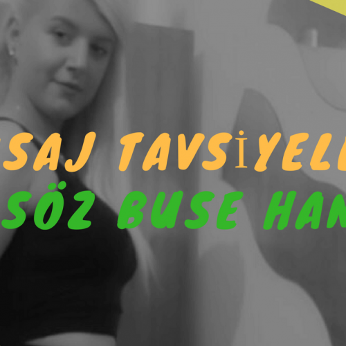 Masöz Buse Hanım Masaj Tavsiye