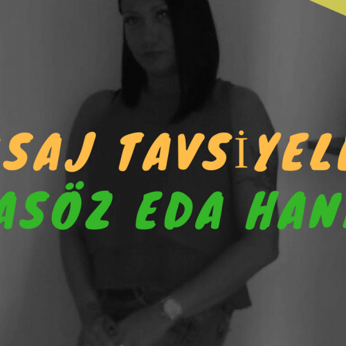 Masöz Eda Hanım Masaj Tavsiye