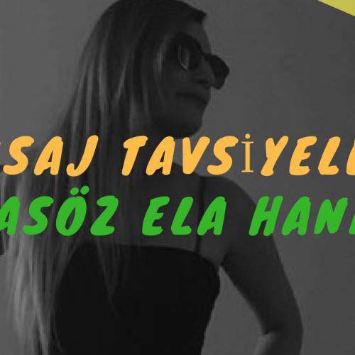 Masöz Ela Hanım Masaj Tavsiye