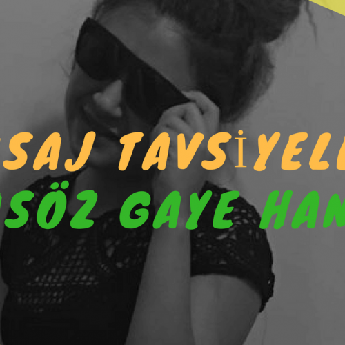 Masöz Gaye Hanım Masaj Tavsiye