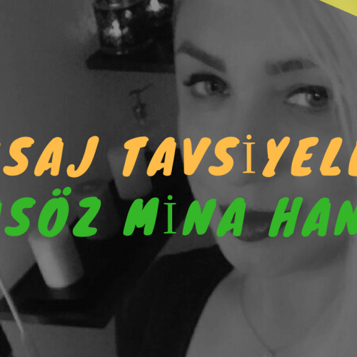 Masöz Mina Hanım Masaj Tavsiye