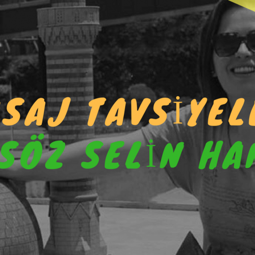 Masöz Selin Hanım Masaj Tavsiye