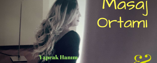 Masöz Yaprak Hanım’ın Masaj Ortamı Fotoları