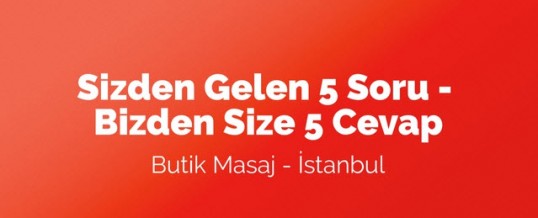 Butik Masaj – 5 Soru 5 Cevap