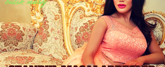 İstanbul Masaj Adresleri Aramada Doğru İlk Adım Değil