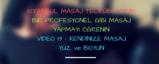 Kendinize Masaj – Yüz ve Boyun