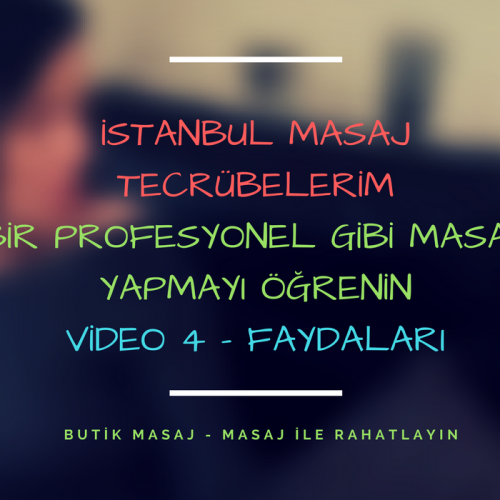 istanbul masaj tecrübelerim - video 4 - faydalar