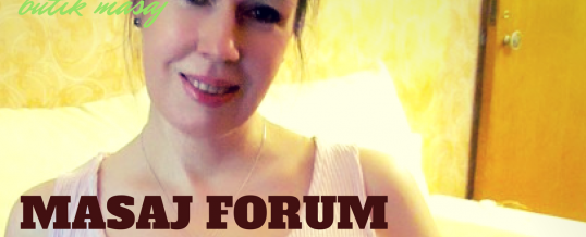 Masaj Forum – Neler Olsun İstersiniz?