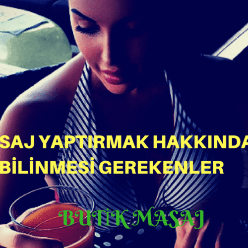 İstanbul Masaj - Bilinmesi Gerekenler