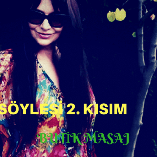 İstanbul Masaj - Söyleşi İkinci Kısım