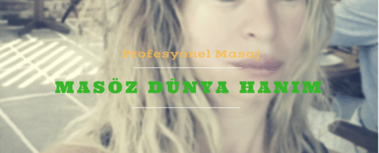 Masöz Dünya Hanım İstanbul