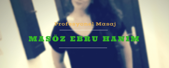 Masöz Ebru İstanbul