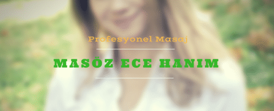 İstanbul Masöz Ece