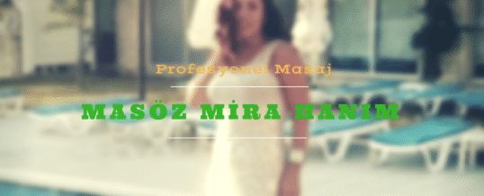 İstanbul Masöz Mira Hanım