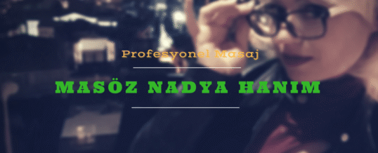 Masöz Nadya İstanbul