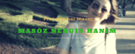 İstanbul Masöz Nergis Hanım